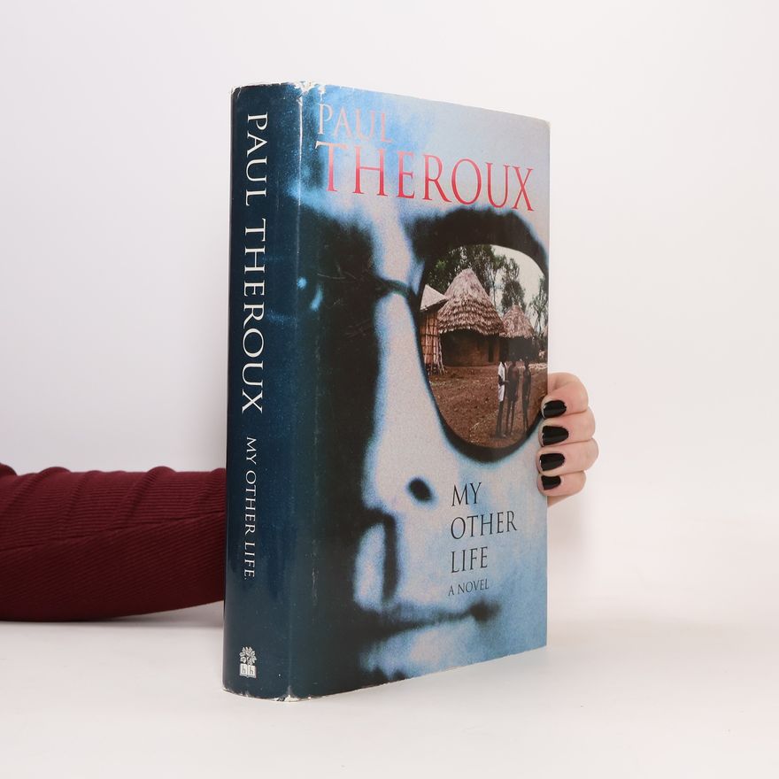 Paul Theroux My Other Life
