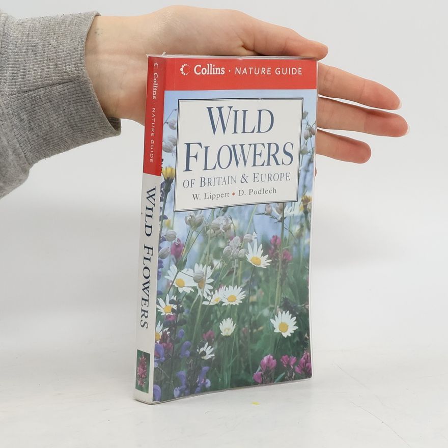 Wolfgang Lippert Collins Nature Guides: Wild Flowers of Britain & Europe