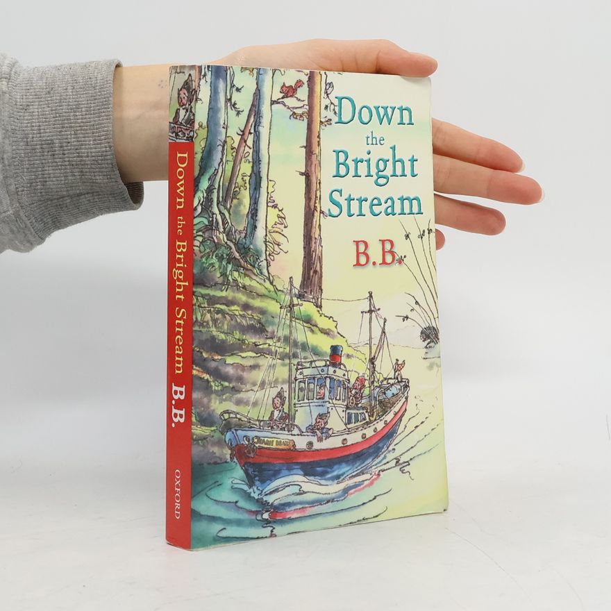 B. B. Down The Bright Stream