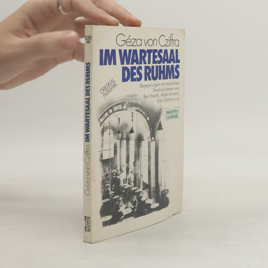 Géza von Cziffra Im Wartesaal des Ruhms