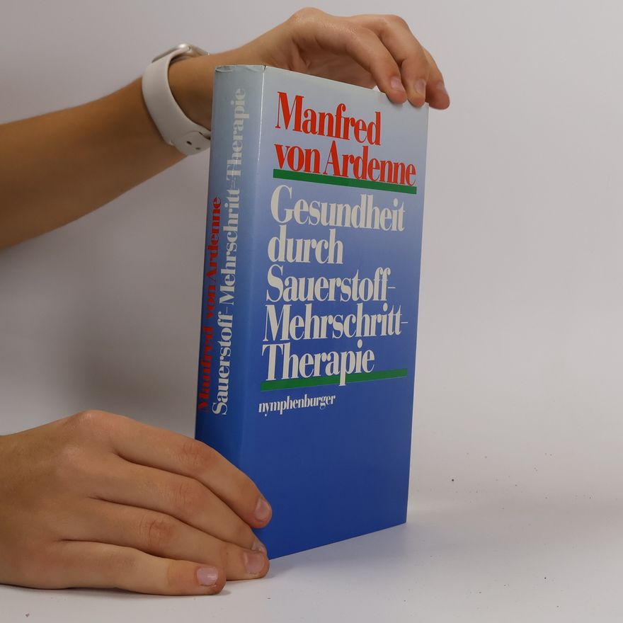 Manfred von Ardenne Gesundheit durch Sauerstoff-Mehrschritt-Therapie
