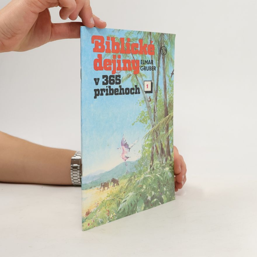 Elmar Gruber Biblické dejiny v 365 príbehoch 1