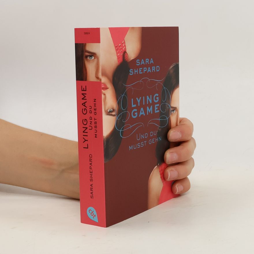 Sara Shepard Lying Game. Und du musst gehn