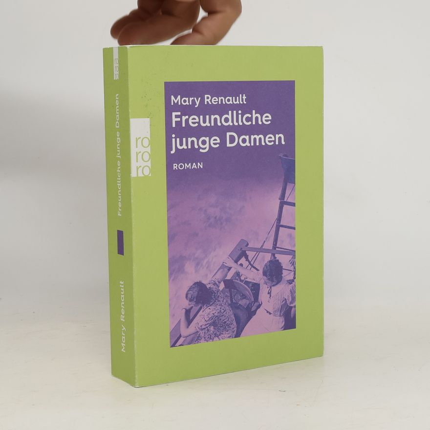 Mary Renault Freundliche junge Damen
