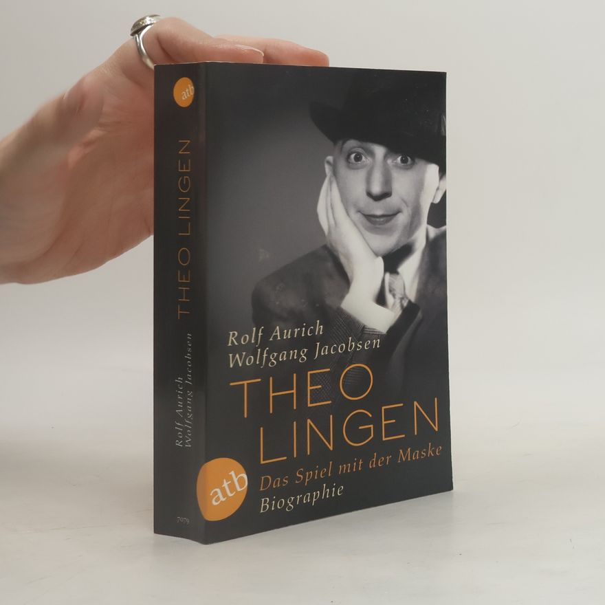 Rolf Aurich Theo Lingen - das Spiel mit der Maske