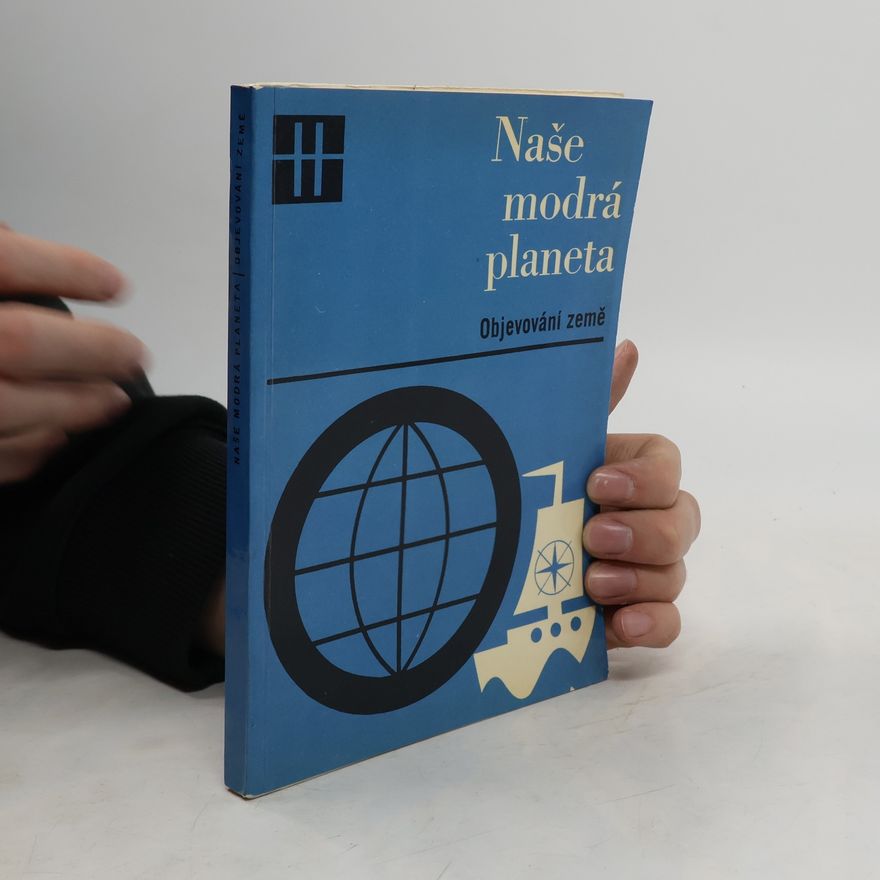 Bedřich Bouček Naše modrá planeta IV. Objevování země