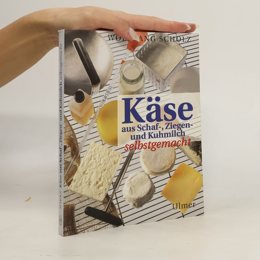 Wolfgang Scholz Käse aus Schaf-, Ziegen- und Kuhmilch selbstgemacht