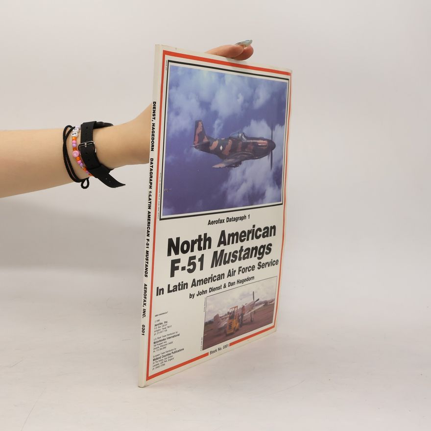 Autores varios North American F-51 Mustangs In Latin American Air Force Service