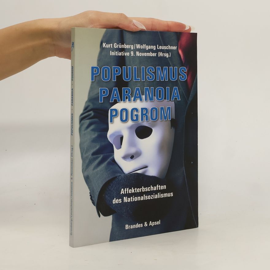 Kurt Grünberg Populismus, Paranoia, Pogrom