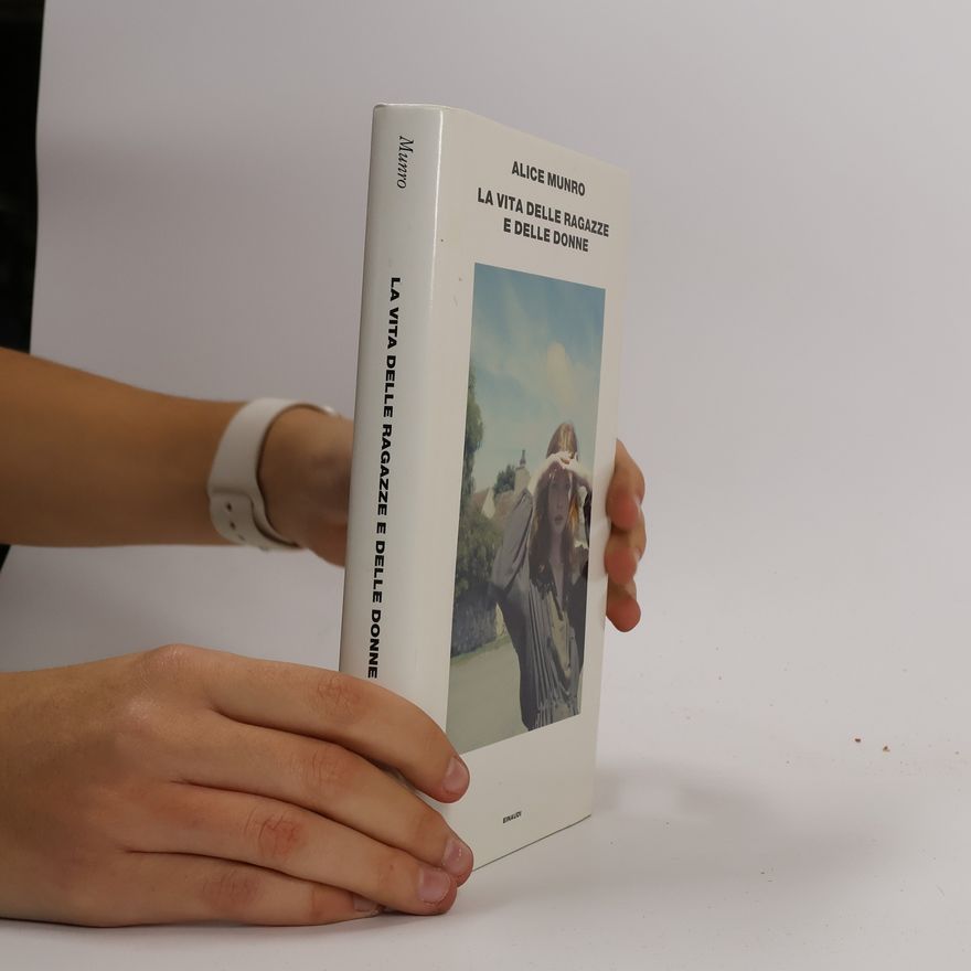 Alice Munro La vita delle ragazze e delle donne