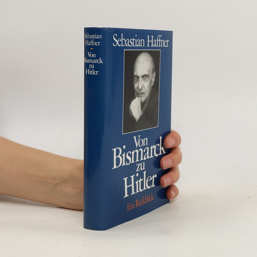 Sebastian Haffner Von Bismarck zu Hitler