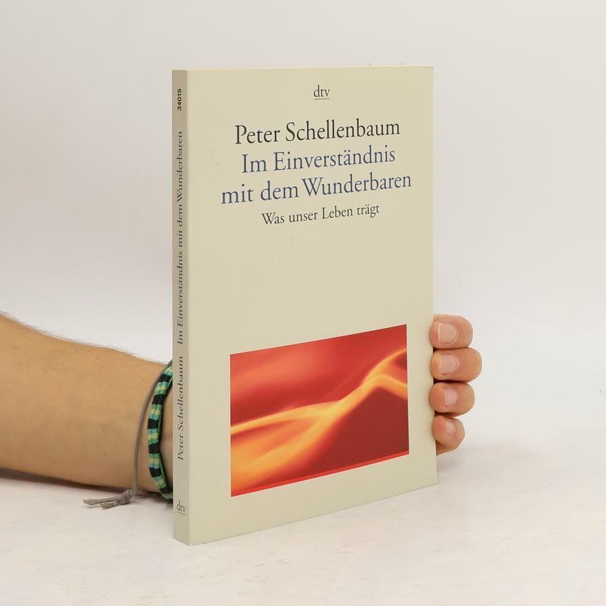 Peter Schellenbaum Im Einverständnis mit dem Wunderbaren