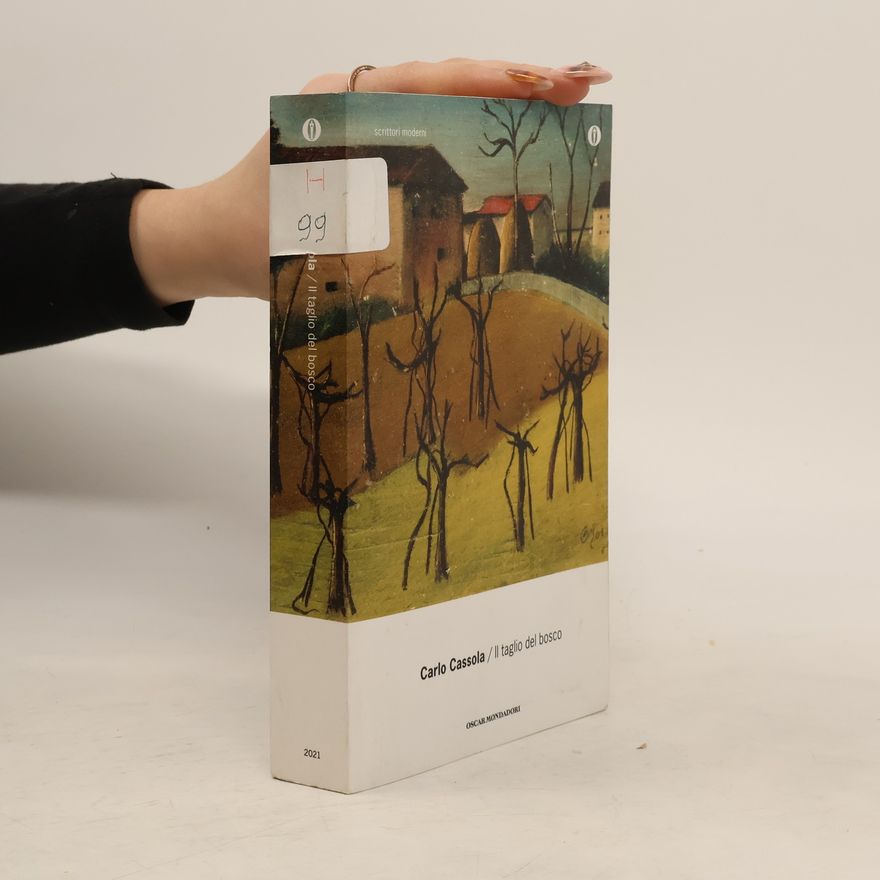 Carlo Cassola Scrittori moderni: Il taglio del bosco