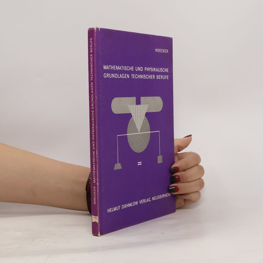 Werner Hoecker Mathematische und Physikalische Grundlagen Technischer Berufe