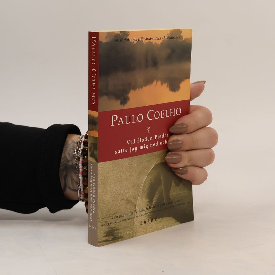 Paulo Coelho Vid floden Piedra satte jag mig ned och grät