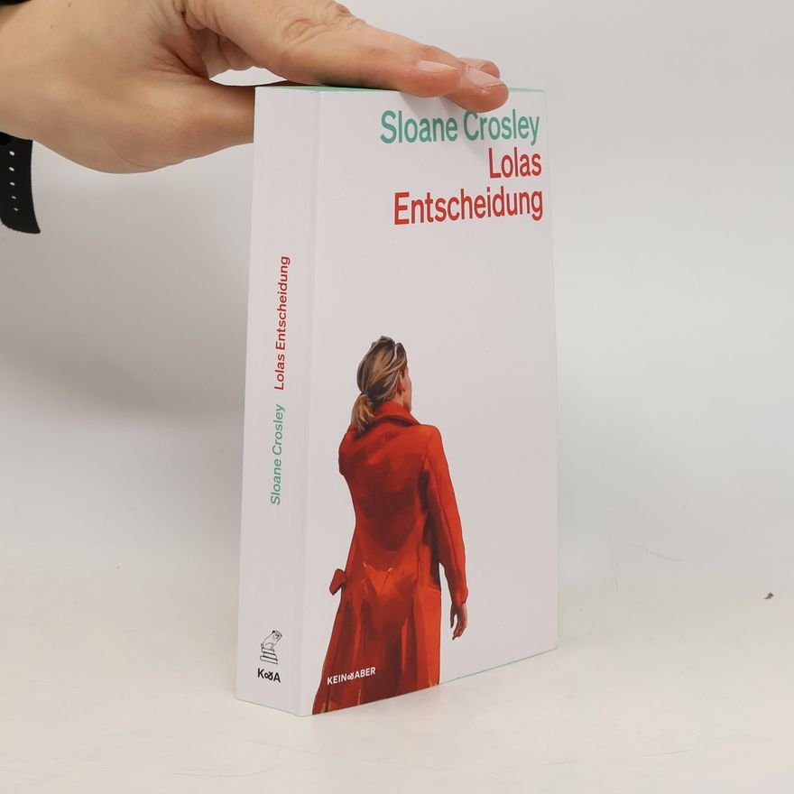 Sloane Crosley Lolas Entscheidung
