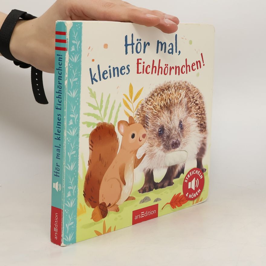 Kathryn Selbert Hör mal, kleines Eichhörnchen!