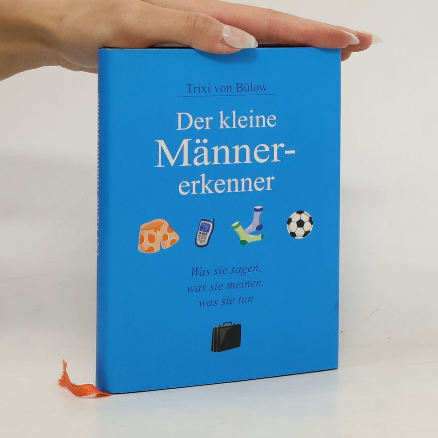 Trixi von Bülow Der kleine Männererkenner