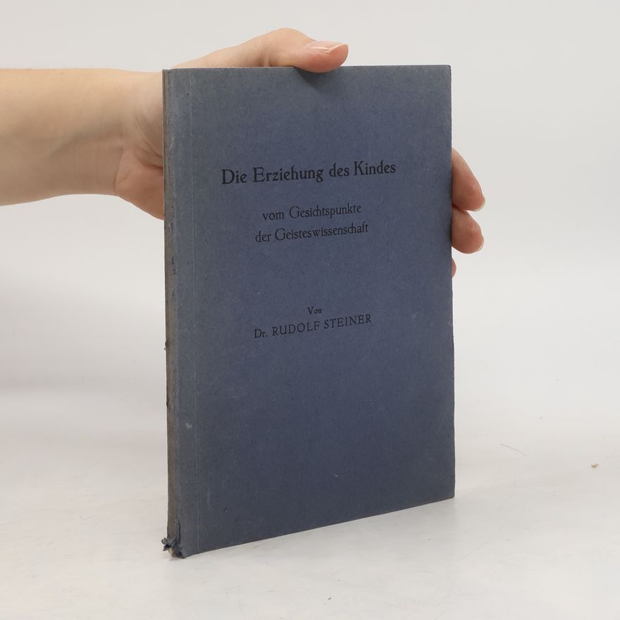 Rudolf Steiner Die Erziehung des Kindes