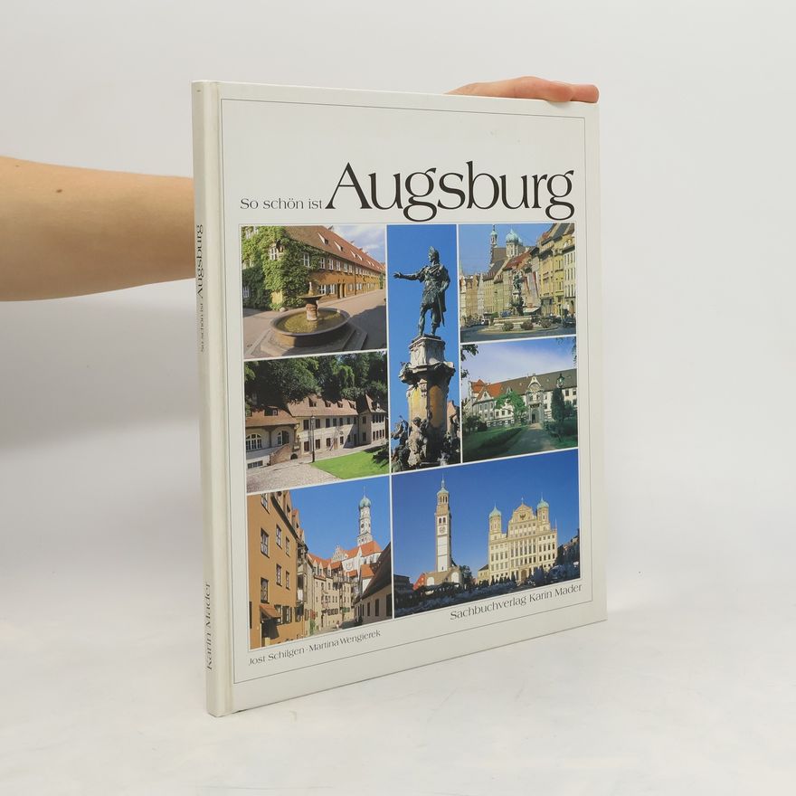 Jost Schilgen So schön ist Augsburg