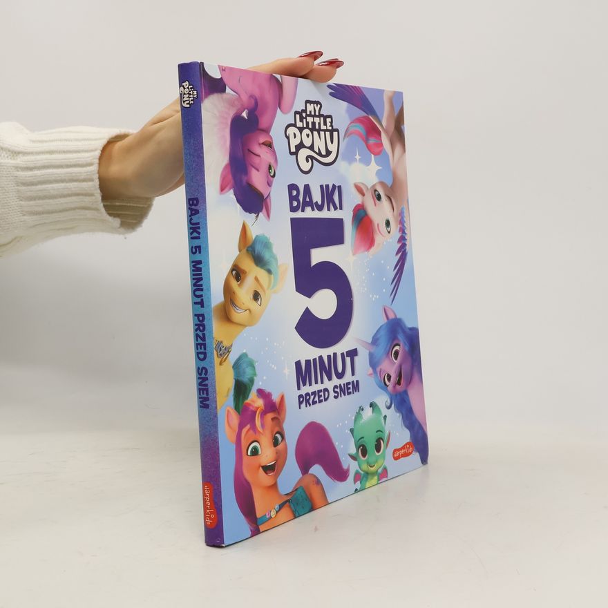Marta Stochmiałek My Little Pony. Nowe pokolenie. Bajki 5 minut...