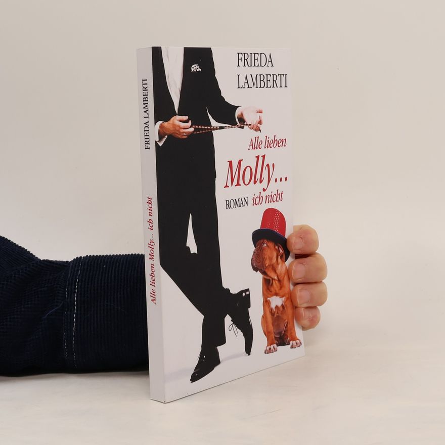 Frieda Lamberti Alle lieben Molly...ich nicht