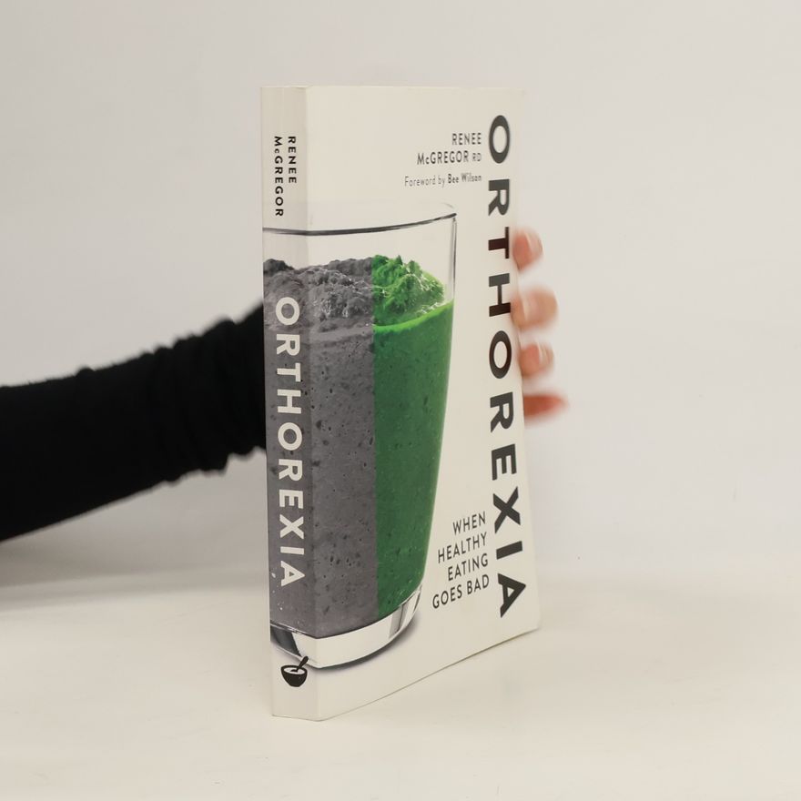 Renee McGregor Orthorexia. When healthy eating goes bad