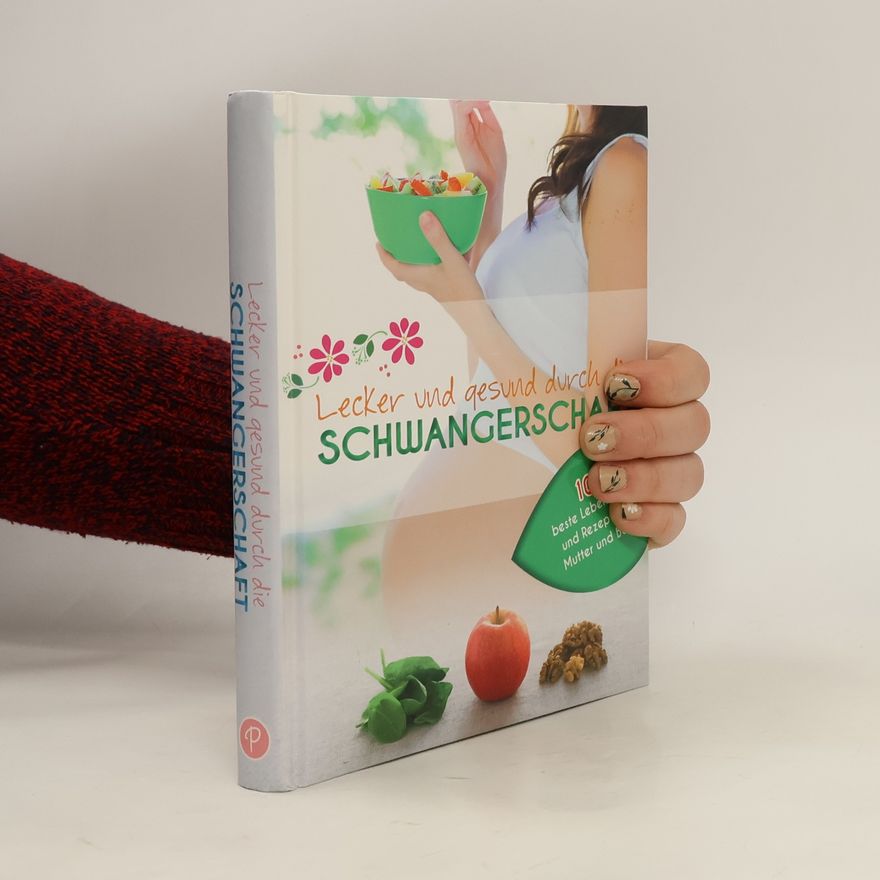 Charlotte Watts Lecker und gesund durch die Schwangerschaft