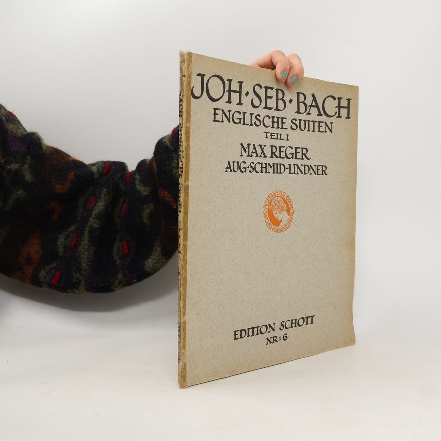 Max Reger Joh. Seb. Bach. Englische Suiten. Teil 1