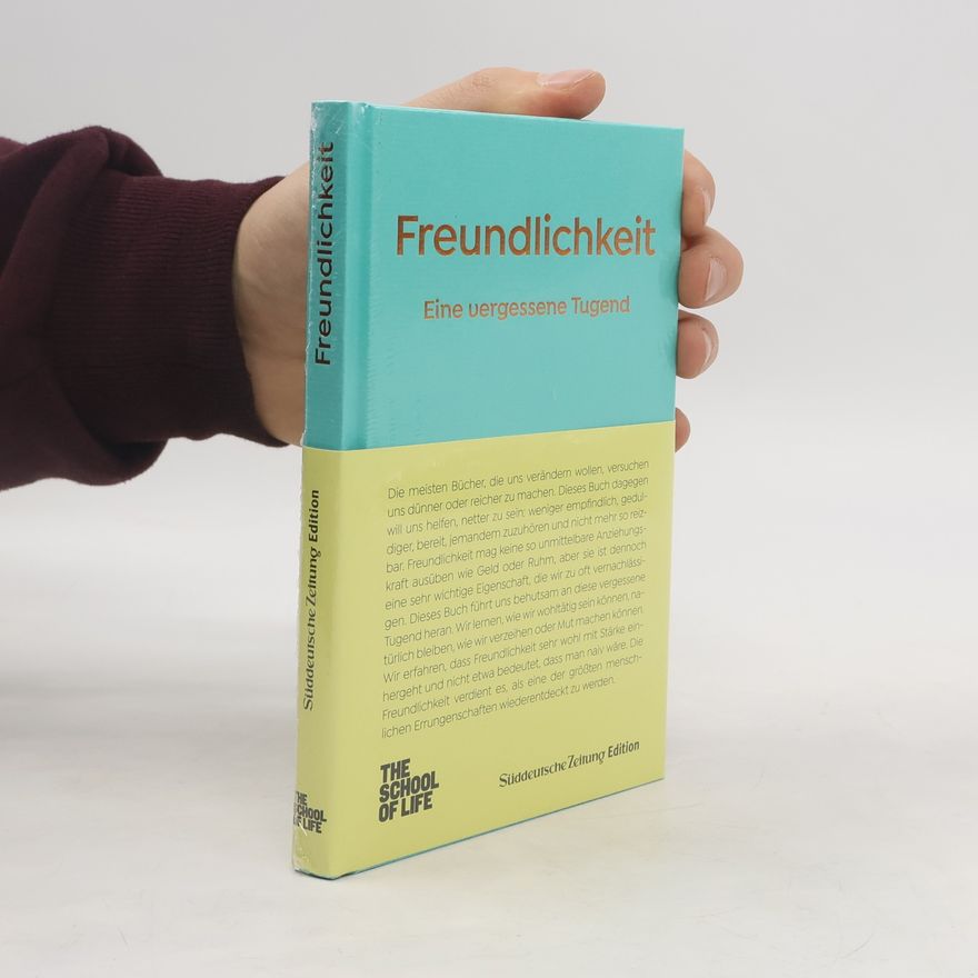 Alain de Botton Freundlichkeit. Eine vergessene Tugend