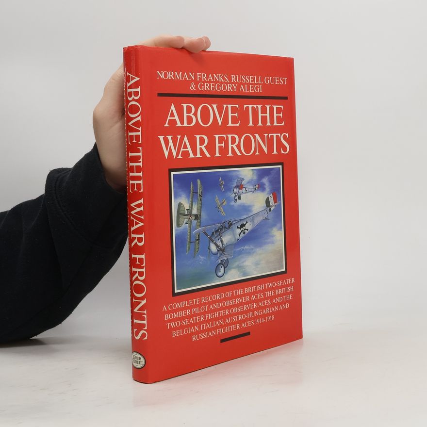 Norman Leslie Robert Franks Above the War Fronts