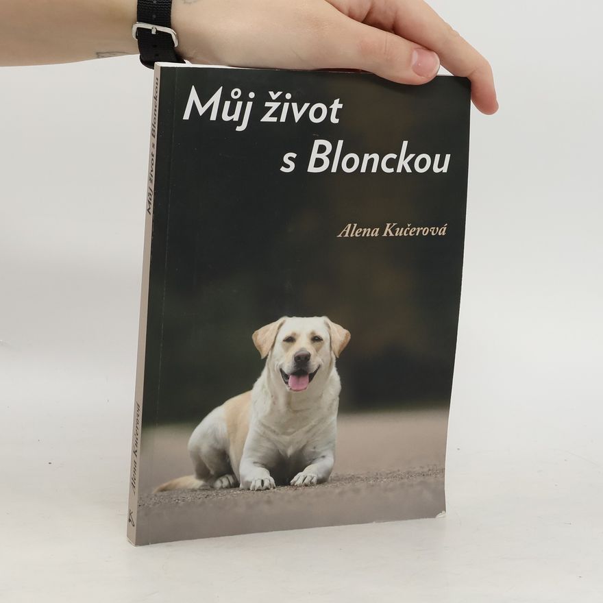 Alena Kučerová Můj život s Blonckou