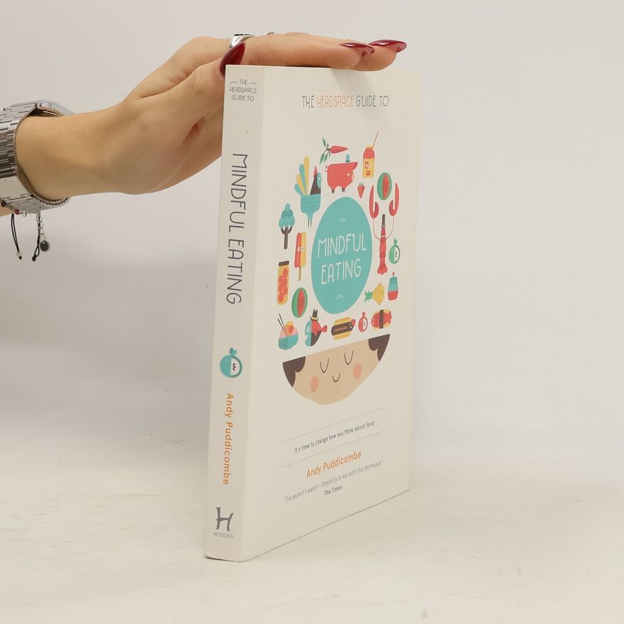 Andy Puddicombe The Headspace Guide to... Mindful Eating