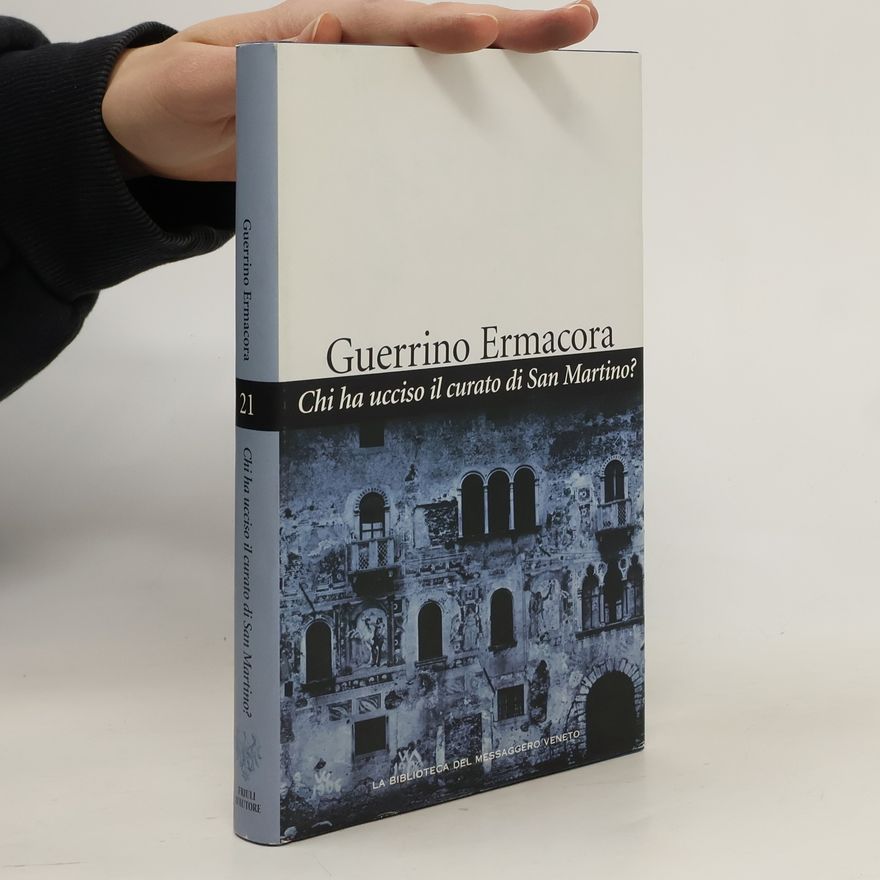 Mario Turello La Biblioteca del Messaggero Veneto - 21: Chi ha ucciso il curato di San Martino?