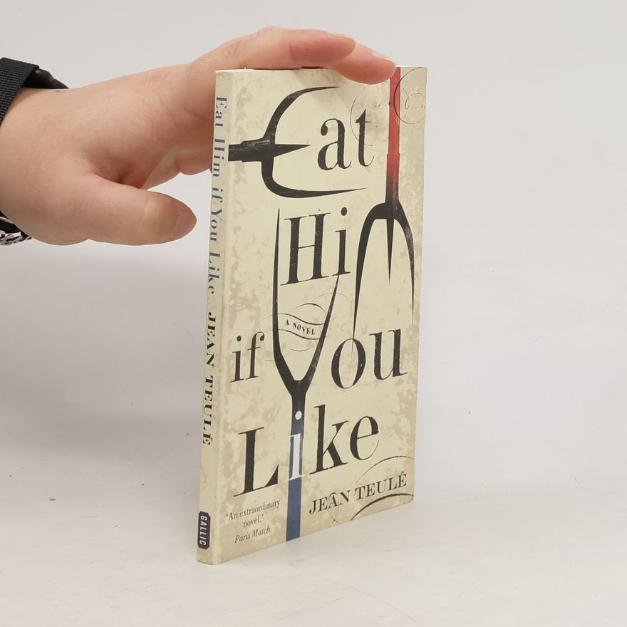Jean Teulé Eat Him If You Like