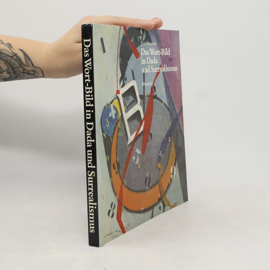 Judith Freeman Das Wort-Bild in Dada und Surrealismus