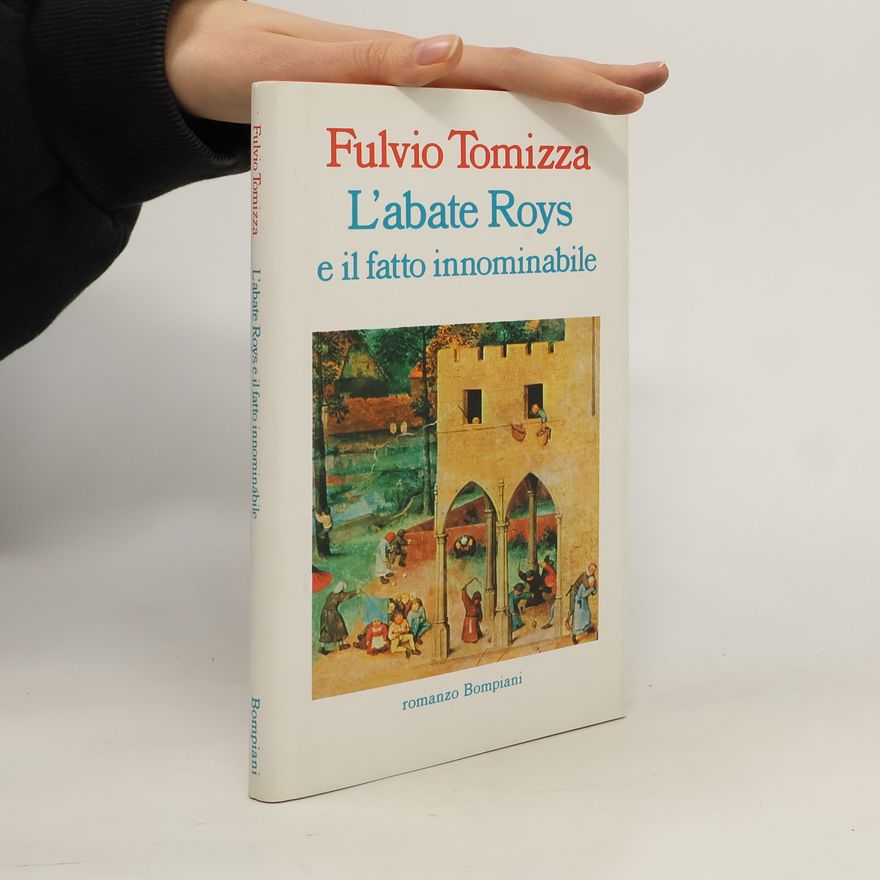 Fulvio Tomizza L'abate Roys e il fatto innominabile
