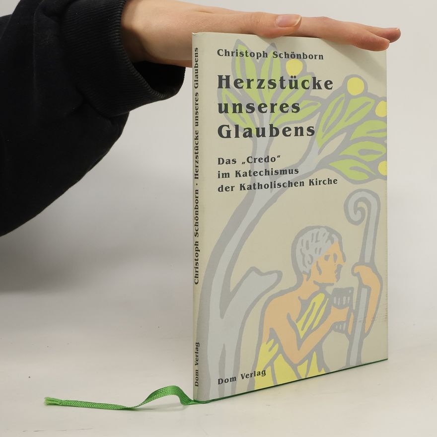Christoph Schönborn Herzstücke unseres Glaubens