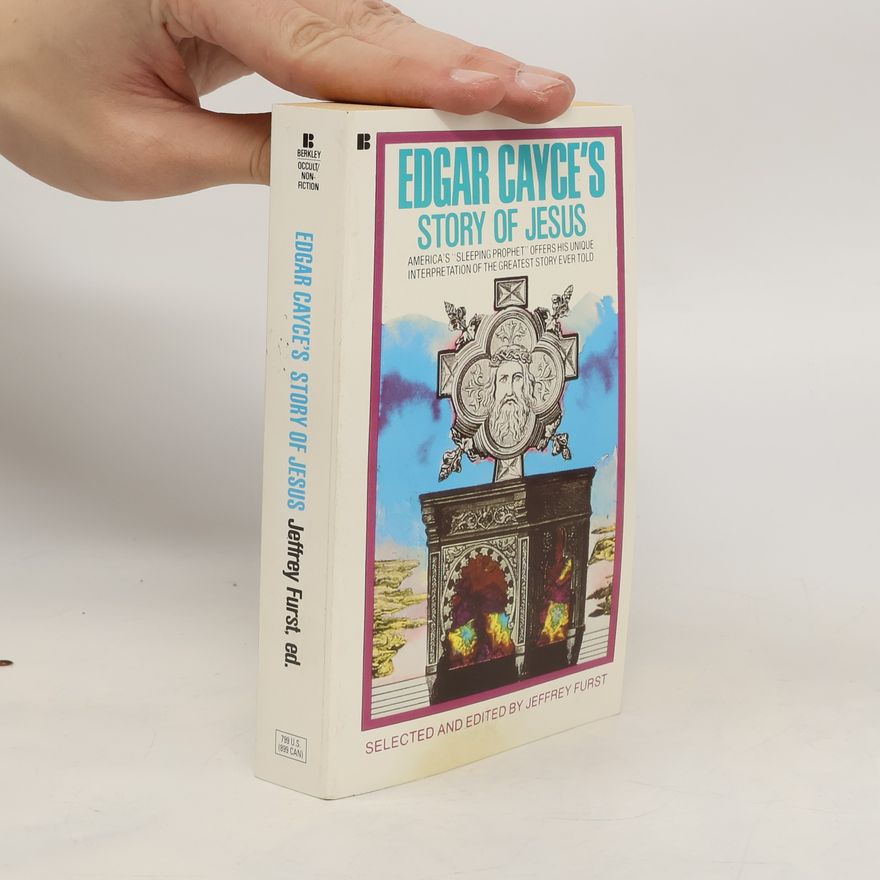 Edgar Evans Cayce Edgar Cayce's Story of Jesus