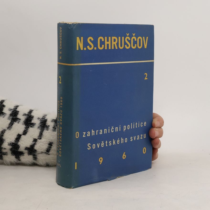 Nikita Sergejevič Chruščov O zahraniční politice Sovětského svazu II