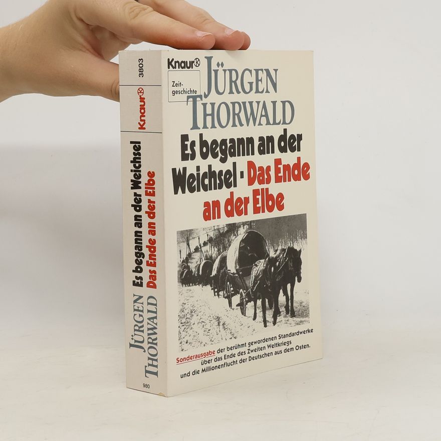 Jürgen Thorwald Es begann an der Weichsel. Das Ende an der Elbe. (1 Band)