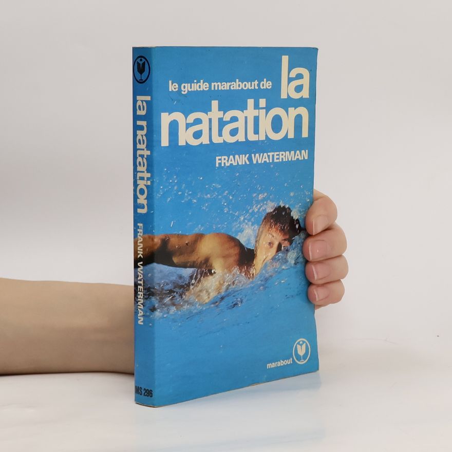 Frank Waterman Le guide marabout de la natation