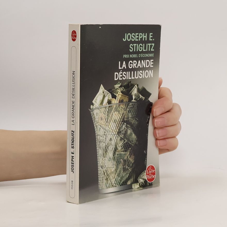 Joseph Stiglitz La grande désillusion