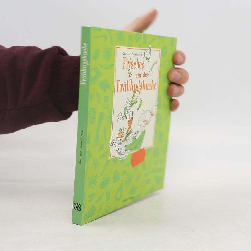 Oda Tietz Frisches aus der Frühlingsküche