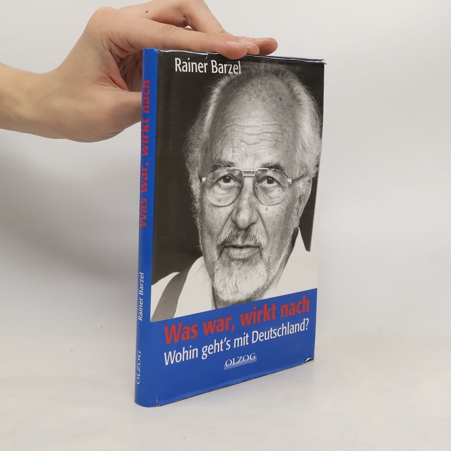 Rainer Barzel Was war, wirkt nach