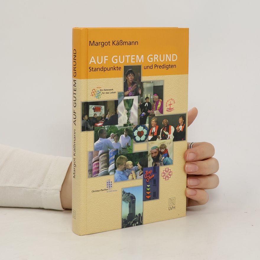 Margot Käßmann Auf gutem Grund. Standpunkte und Predigten.