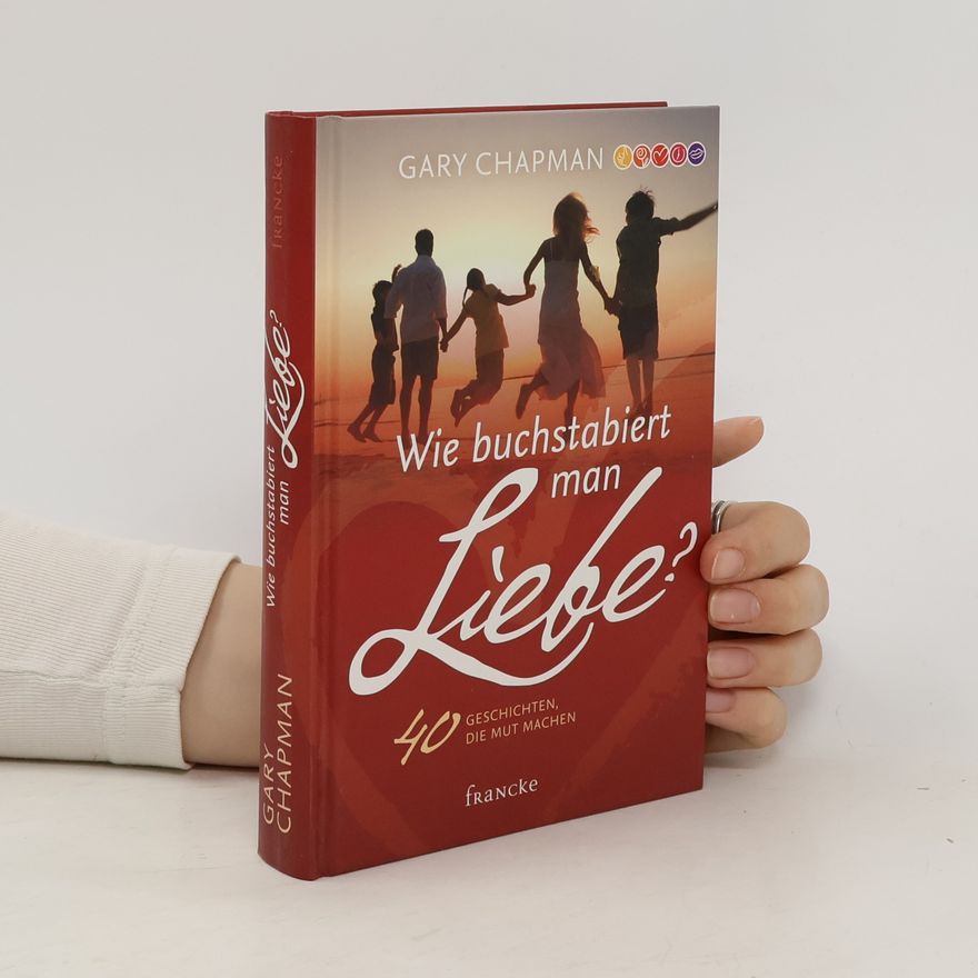 Gary Chapman Wie buchstabiert man Liebe?