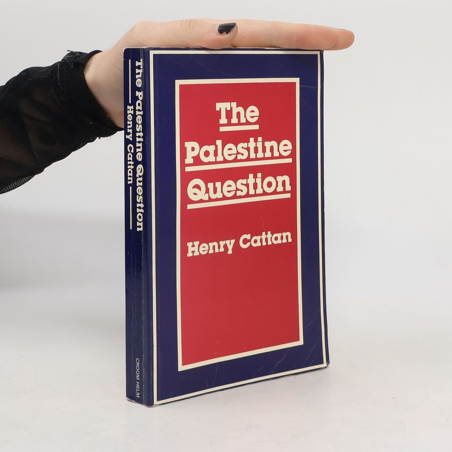Henry Cattan The Palestine Question