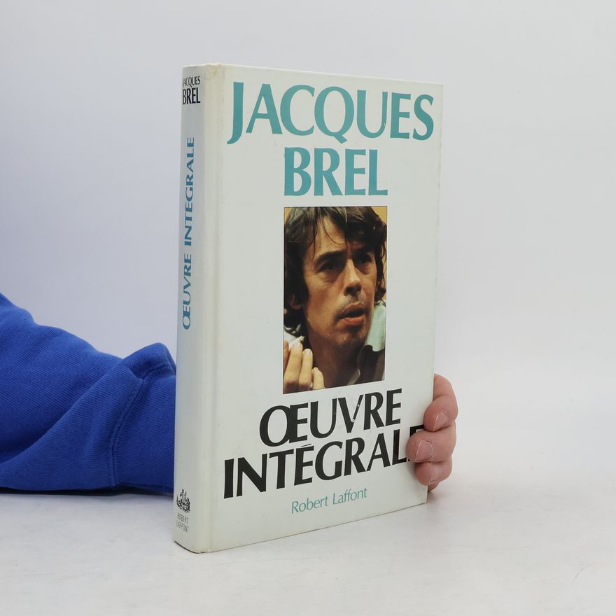 Jacques Brel Œuvre intégrale