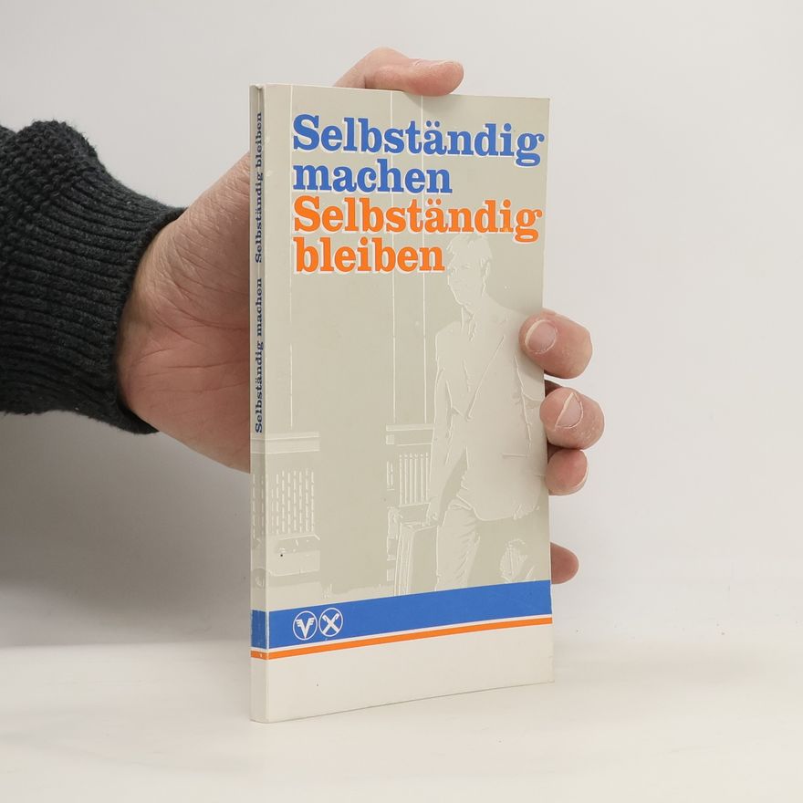 Auteurscollectief Selbständig machen, Selbständig bleiben